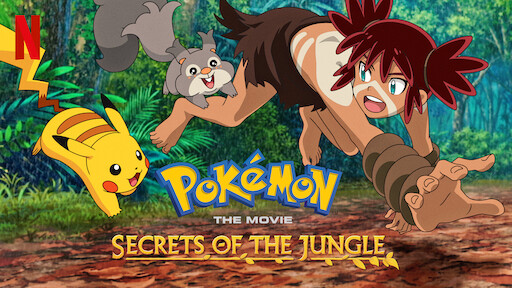 Watch Pokémon the Movie: Secrets of the Jungle | Netflix Official Site Watch Pokémon the Movie: Secrets of the Jungle | Netflix Official Site